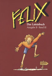 Abbildung von: Felix - Ausgabe B. Auf der Grundlage von Felix A / Felix B Das Lateinbuch III - Buchner, C.C.