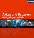 Cover: Akkus und Batterien richtig pflegen und laden - FRANZIS GmbH