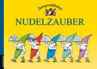 Abbildung von: Zwergenstübchen Nudelzauber - Kaufmann Verlag