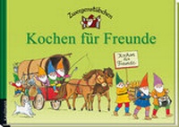 Enlarge image Cover: Zwergenstübchen Kochen für Freunde - Kaufmann Verlag