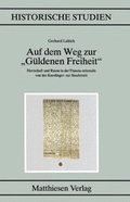 Cover: Auf dem Weg zur G&uuml;ldenen Freiheit - Matthiesen