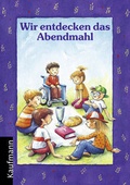 Cover: Wir entdecken das Abendmahl - Kaufmann Verlag