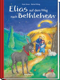 Abbildung von: Elias auf dem Weg nach Betlehem - Kaufmann Verlag