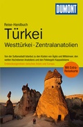 Cover: DuMont Reise-Handbuch Reisef&uuml;hrer T&uuml;rkei, Westt&uuml;rkei, Zentralanatolien - DuMont Reiseverlag