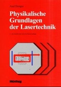 Cover: Physikalische Grundlagen der Lasertechnik - H&uuml;thig Jehle Rehm
