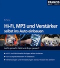 Cover: HiFi, MP3 und Verst&auml;rker selbst ins Auto einbauen - FRANZIS GmbH