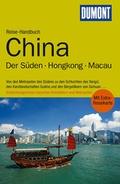 Cover: DuMont Reise-Handbuch Reisef&uuml;hrer China, Der S&uuml;den, Hongkong, Macau - DuMont Reiseverlag