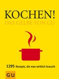 Cover: Kochen! Das Gelbe von GU - Gr&auml;fe und Unzer
