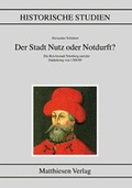 Cover: Der Stadt Nutz oder Notdurft? - Matthiesen