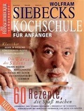 Cover: Wolfram Siebecks Kochschule f&uuml;r Anf&auml;nger - Gr&auml;fe und Unzer