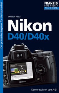 Abbildung von: Foto Pocket Nikon D40/D40x - FRANZIS GmbH
