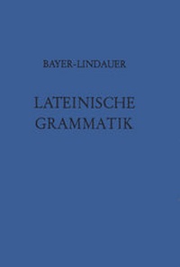 Abbildung von: Grammatiken II / Grammatiken I / Bayer-Lindauer, Lateinische Grammatik - Buchner, C.C.