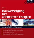 Cover: Hausversorgung mit alternativen Energien - FRANZIS GmbH