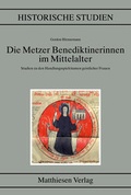 Cover: Die Metzer Benediktinerinnen im Mittelalter - Matthiesen