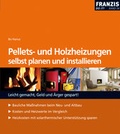 Cover: Pellets- und Holzheizungen selbst planen und installieren - FRANZIS GmbH