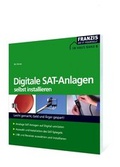 Cover: Digitale SAT-Anlagen selbst installieren - FRANZIS GmbH