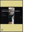 Cover: An Introduction to Classroom Observation - Routledge Falmer