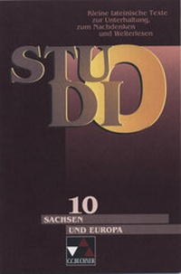 Abbildung von: Studio. Kleine lateinische Texte zur Unterhaltung, zum Nachdenken und Weiterlesen / Sachsen und Europa - Buchner, C.C.