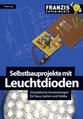 Cover: Selbstbauprojekte mit Leuchtdioden - FRANZIS GmbH