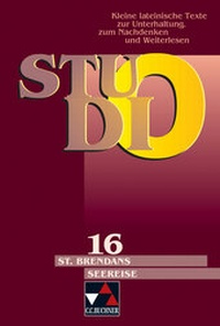 Abbildung von: Studio. Kleine lateinische Texte zur Unterhaltung, zum Nachdenken und Weiterlesen / St. Brendans Seereise - Buchner, C.C.