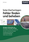 Cover: Solar-Dachanlagen: Fehler finden und beheben - FRANZIS GmbH