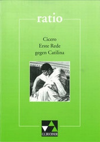 Abbildung von: ratio / Cicero, Erste Rede gegen Catilina - Buchner, C.C.