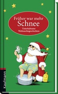 Cover: Fr&uuml;her war mehr Schnee - Kaufmann Verlag