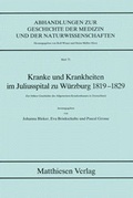 Cover: Kranke und Krankheiten im Juliusspital zu W&uuml;rzburg 1819-1829 - Matthiesen