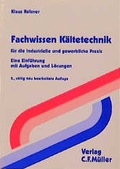 Cover: Fachwissen K&auml;ltetechnik - H&uuml;thig Jehle Rehm