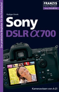 Abbildung von: Foto Pocket Sony DSLR alpha 700 - FRANZIS GmbH