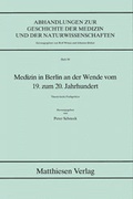 Cover: Medizin in Berlin an der Wende vom 19. zum 20. Jahrhundert - Matthiesen