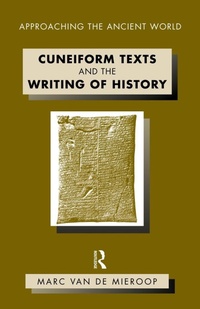Enlarge image Cover: Cuneiform Texts and the Writing of History - Routledge
