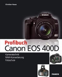 Abbildung von: Profibuch Canon EOS 400D - FRANZIS GmbH