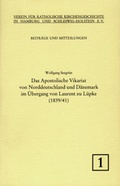 Cover: Das Apostolische Vikariat von Norddeutschland und D&auml;nemark im &Uuml;bergang von Laurent zu L&uuml;pke (1839/41) - Matthiesen