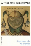 Cover: Antike und Gegenwart / Cum grano salis - Buchner, C.C.