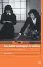 Cover: An Anthropologist in Japan - Routledge