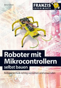 Abbildung von: Roboter mit Mikrocontrollern selbst bauen - FRANZIS GmbH