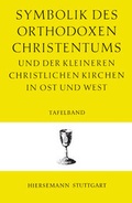 Cover: Symbolik des orthodoxen Christentums und der kleineren christlichen Kirchen in Ost und West - Hiersemann, A