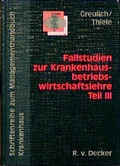 Cover: Fallstudien zur Krankenhausbetriebswirtschaftslehre III - R. v. Decker