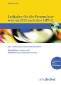 Cover: Leitfaden f&uuml;r die Personalratswahlen nach dem HPVG. Mit Formularen und Terminrechner - R. v. Decker