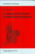 Cover: Lexikon der historischen Krankheitsbezeichnungen - Degener