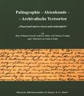 Cover: Pal&auml;ographie - Aktenkunde - Archivalische Textsorten - Degener