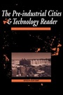 Cover: The Pre-Industrial Cities and Technology Reader - Routledge