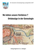 Cover: Wo lebten unsere Vorfahren? Ortsbez&uuml;ge in der Genealogie - Degener