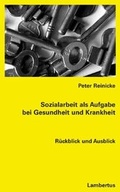 Cover: Sozialarbeit als Aufgabe bei Gesundheit und Krankheit - Lambertus