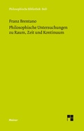 Cover: Philosophische Untersuchungen zu Raum, Zeit und Kontinuum - Meiner