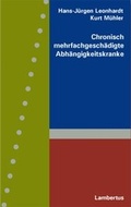 Cover: Chronisch mehrfachgesch&auml;digte Abh&auml;ngigkeitskranke - Lambertus