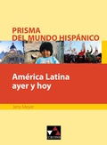 Cover: Prisma del mundo hisp&aacute;nico / Am&eacute;rica Latina ayer y hoy - Buchner, C.C.