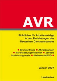 Abbildung von: Richtlinien für Arbeitsverträge in den Einrichtungen des Deutschen Caritasverbandes AVR - Lambertus