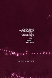 Enlarge image Cover: Managing Information and Knowledge in the Public Sector - Routledge
